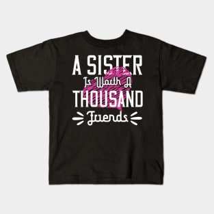 A sister is worth a thousand friends Kids T-Shirt